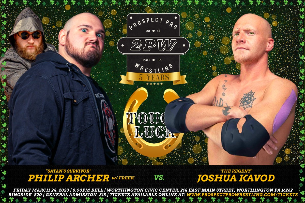 <a href="/Survivor_Archer/">Philip Archer</a> will face <a href="/JoshuaKavod/">Joshua Kavod</a> LIVE at 𝟮𝗣𝗪: 𝗧𝗢𝗨𝗚𝗛 𝗟𝗨𝗖𝗞 on Friday, March 24th at 8PM!

TICKETS>> 𝗵𝘁𝘁𝗽𝘀://𝘄𝘄𝘄.𝗽𝗿𝗼𝘀𝗽𝗲𝗰𝘁𝗽𝗿𝗼𝘄𝗿𝗲𝘀𝘁𝗹𝗶𝗻𝗴.𝗰𝗼𝗺/𝗲𝘃𝗲𝗻𝘁-𝗱𝗲𝘁𝗮𝗶𝗹𝘀/𝟮𝗽𝘄-𝗽𝗿𝗲𝘀𝗲𝗻𝘁𝘀-𝘁𝗼𝘂𝗴𝗵-𝗹𝘂𝗰𝗸