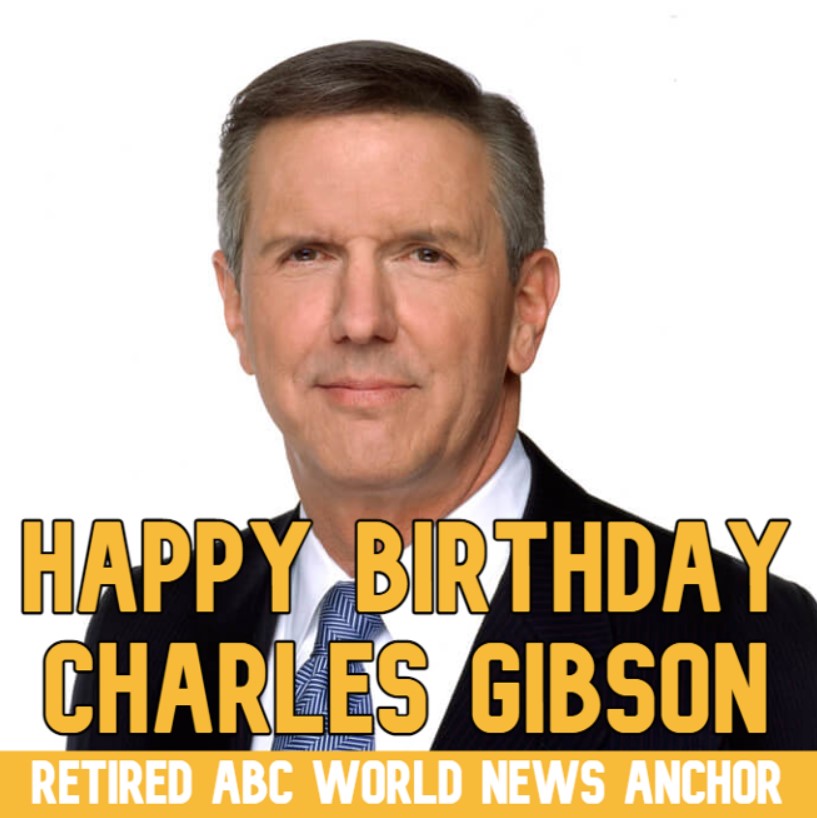  HAPPY BIRTHDAY! Retired ABC World News anchor Charles Gibson turns 8 0 today. 