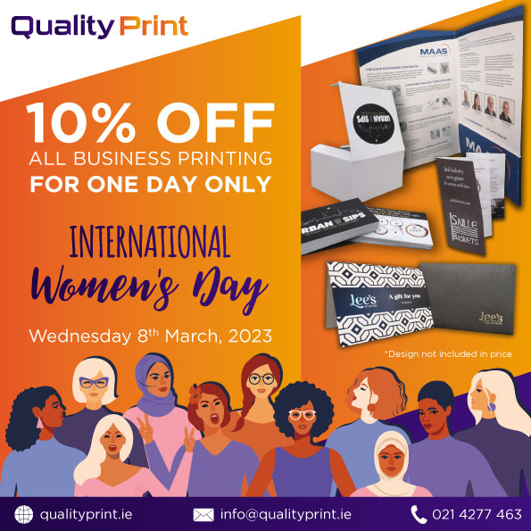 To mark International Women's Day on March 8th next we have a great offer of 10% off all business printing for orders placed on March 8th next.
Make a note in your diary and be sure to avail of these great savings on March 8th.
#specialoff #moneyoff #printing #signs #wraps