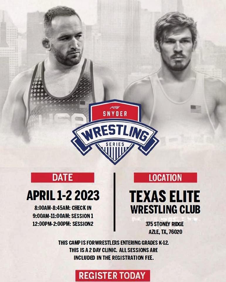 Snyder Wrestling Camp! Don’t miss out. Location: Azle Texas, Texas Elite Date: April 1st-2nd Learn to Train, Compete, and Live like a World Champion! Register today at Snyderwrestling.com.