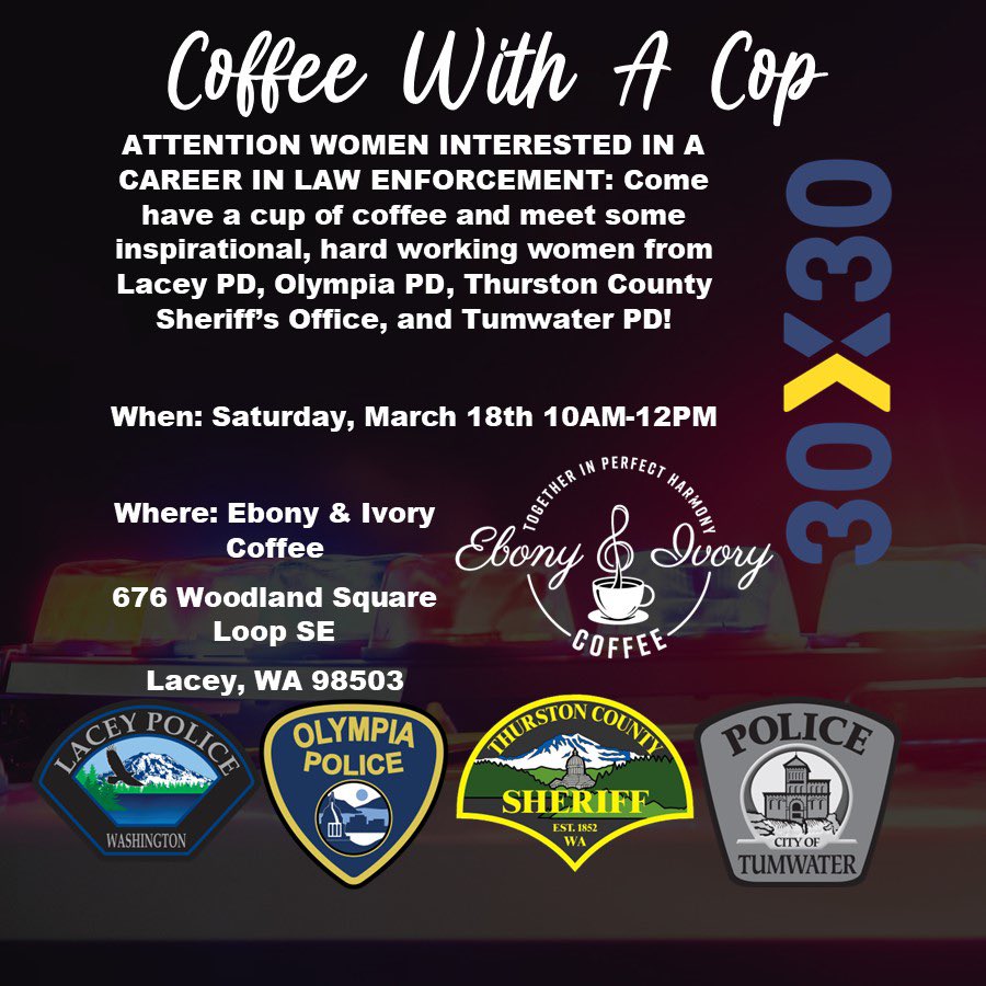 📢Interested in a career in law enforcement? 🚓Come see us, @OlyPD @ThurstonSheriff & Tumwater PD 10AM-12PM on 3/18 at Ebony & Ivory☕️ Ask questions, chat, and enjoy a cup of coffee! 🚓☕️ #30x30Initiative #WeAreHiring #WomenInLawEnforcement #CoffeeWithACop #LaceyUnited #LaceyPD