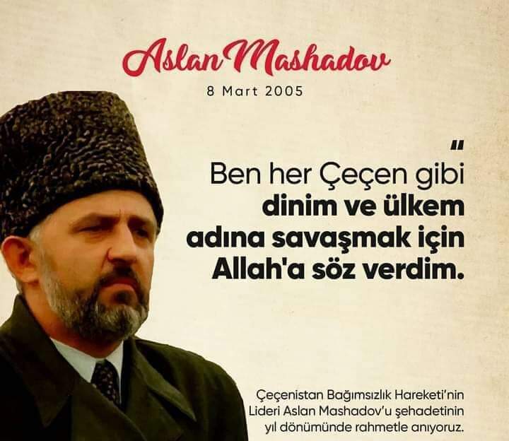 conoglu_osman's tweet photo. “Ben her Çeçen gibi Dinim ve Ülkem adına savaşmak için ALLAH'a söz verdim.”

#AslanMashadov 

Çeçenistan Bağımsızlık Hareketi’nin Lideri Aslan Mashadov’u Şehadetinin yıldönümünde Saygıyla, Minnetle anıyoruz.
8 Mart 2005

ALLAH Rahmet eylesin.
Mekanı Cennet olsun. https://t.co/UkPztil2Zm