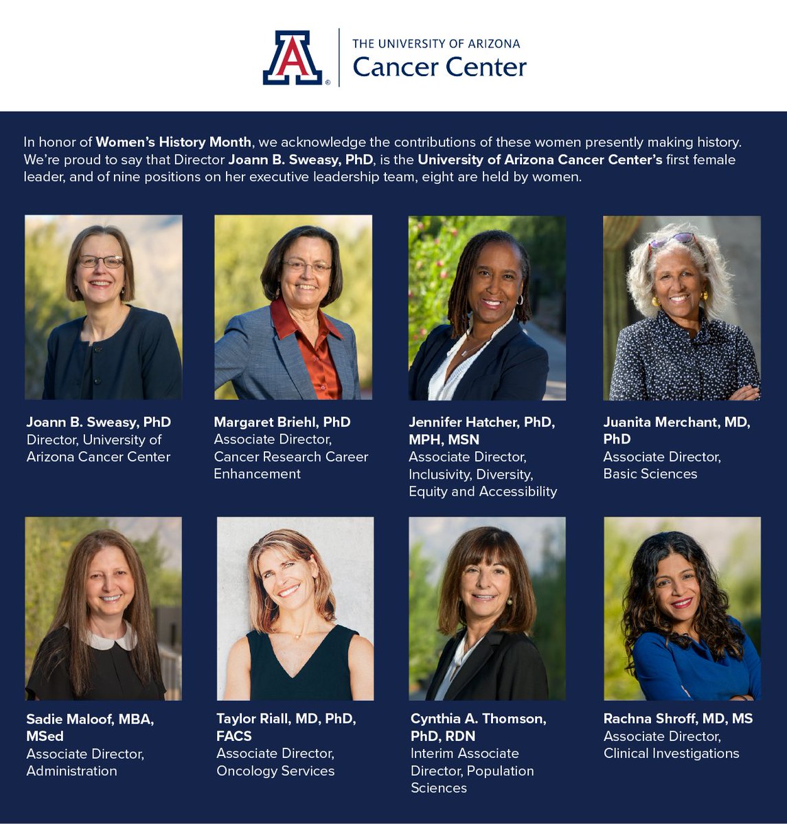 Women's history is made today by leaders like these! We're grateful for their vision, creativity, and scientific minds. Each one of the persons pictured here holds multiple responsibilities that go beyond leading the University of Arizona Cancer Center. #WomensHistoryMonth