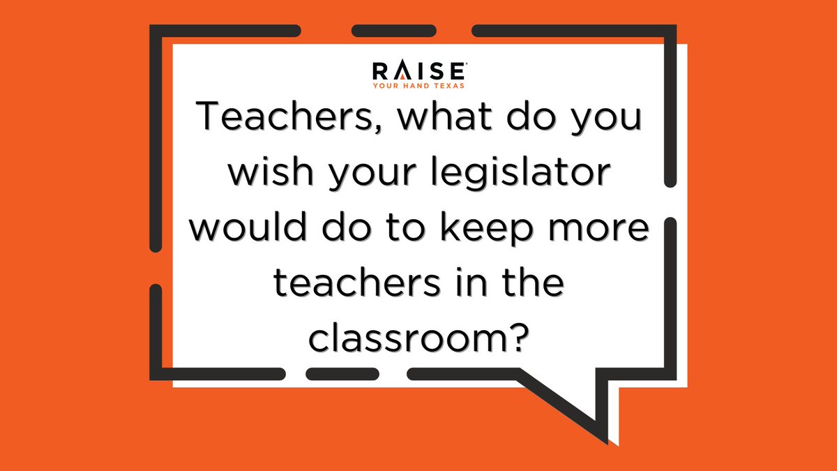 Teachers, let’s chat. At <a href="/RYHTexas/">RaiseYourHandTexas</a>, we want to hear from you. 

What do you wish your legislator would do to keep more teachers in the classroom?

 #TeacherVoice #TxEd #TxLege