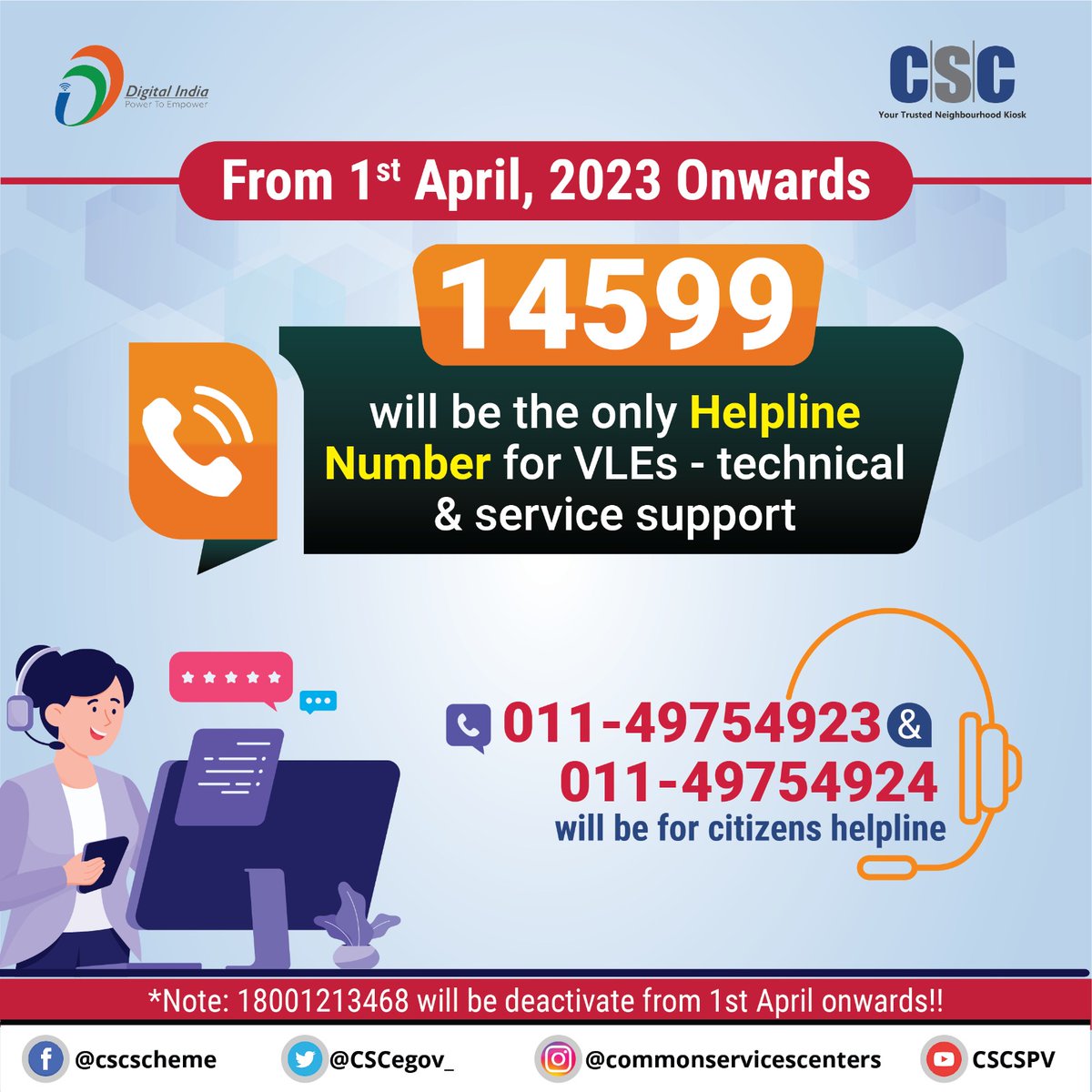 sanjaykrakesh's tweet photo. Attention VLEs!! For any kind of small or big information related to CSC, call us directly on 14599 and avoid fraud. Our team will give you correct and accurate answer. Our old helpline number 1800-121-3468 will discontinue from 1st April onwards!! @CSCegov_ https://t.co/0aHVGyoffM