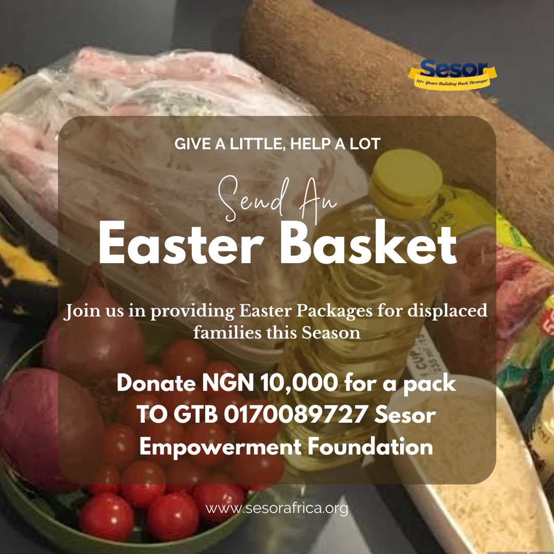 This Easter, let's come together to give hope where it's needed most.

Join us in our mission by Donating N10,000 to gift a food pack to a displaced family. 

Please donate to our Sesor Empowerment Foundation account - GTB 0170089727. 

#eastercampaign 
#helpthoseinneed 
#sesor