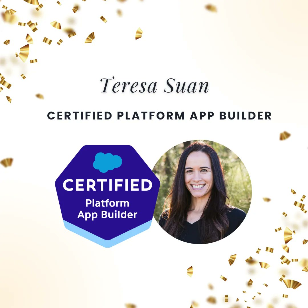 Congratulations to Teresa Suan on becoming a Salesforce Certified Platform App Builder!