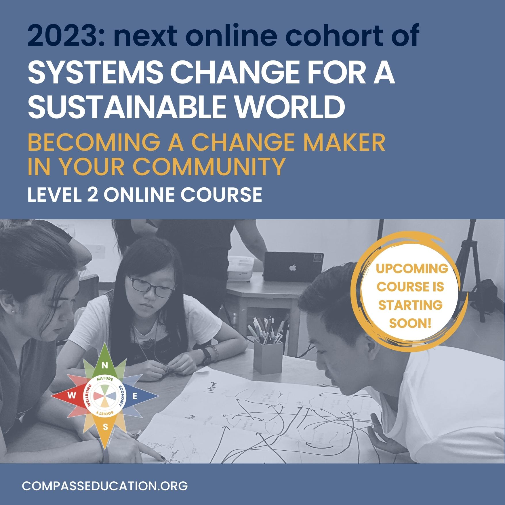 Systems Change for a Sustainable World: Becoming a Change Maker in Your  Community (Online Course) – Compass Education