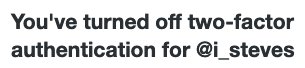 Of course Twitter has the audacity to tell me *I* turned off 2FA when really they just want me to pay for it 🙄