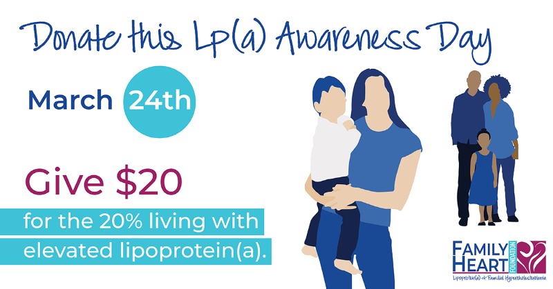 FamilyHeartFdn's tweet photo. This #LpaAwarenessDay we are asking you to consider giving $20 in honor of the 20% who have high Lipoprotein(a). To continue our work, each year we must raise funds from the community we serve. The more donors who give and the more dollars we raise, the more we can do. #KnowLpa
