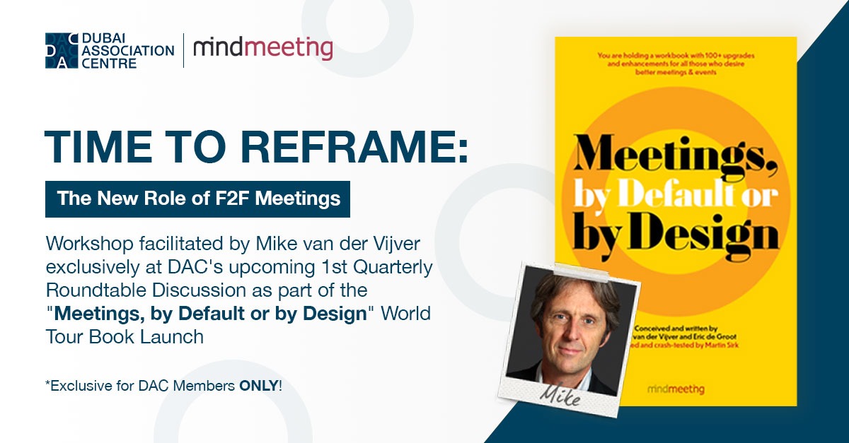 📣 Attention DAC members  We're excited to announce the exclusive launch of 'Meetings, by Default or by Design' by Mike van der Vijver at our next roundtable discussion. Don't miss out, drop a comment below if you'll be joining us.
#dubai #associations #DACmembers #booklaunch