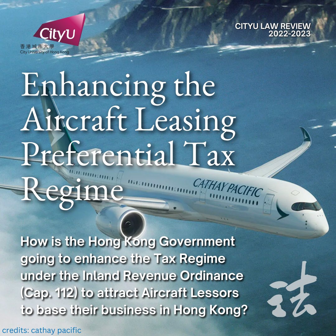 CityUHKLR's tweet photo. The leasing of an aircraft is one of the most common forms of aircraft financing around the world. In the leasing process, the tax regime of a state is crucial for aircraft lessors to consider. https://t.co/C9GCWi6Ja2