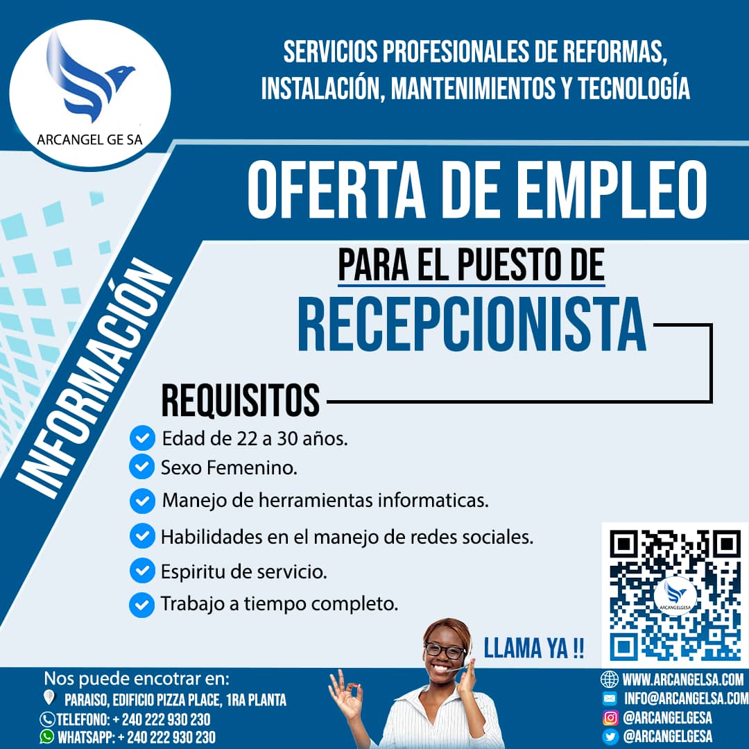 OFERTA DE EMPLEO PARA RECEPCIONISTA

En Arcángel G.E.S.A actualmente nos encontramos en la búsqueda de una recepcionista. Si esta es la oportunidad que tanto esperabas no la dejes escapar.

Te invitamos a unirte a nuestro equipo.
#GuineaEcuatorial
#ofertalaboral 
#Malabo