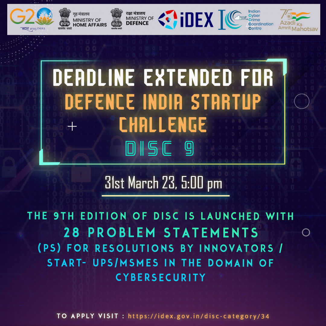 Cyberdost's tweet photo. Last date for receiving applications under #iDEX DISC 9 is now extended till 31st March 23 - 17:00
Last chance for #Startups #Innovators & #MSMEs to apply under the #DISC9 challenges & contribute towards #AatmanirbharBharat. #CyberSecurity #Grant #DeadlineExtention #India #G20 https://t.co/Wo4PI3DSSd