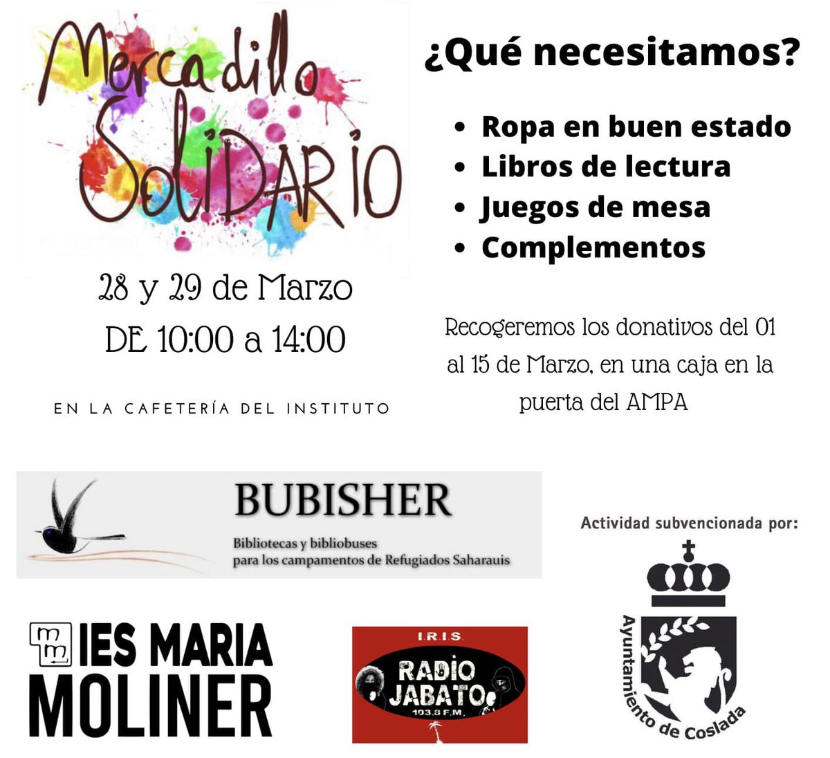 ASOCIACIONES | 🛍️🌐🙌🏽 Mercadillo Solidario en el <a href="/iesmmoliner/">IES María Moliner</a> #Coslada

🗓️ Martes 2⃣8⃣ y miércoles 2⃣9⃣ de marzo de 10:00 a 14:00 hs. en la Cafetería del Instituto

👉🏽 Con la colaboración de <a href="/apamariamoliner/">AMPA Moliner Coslada</a>, <a href="/bubisher/">Sahara Bubisher</a> y <a href="/radiojabato/">Radio Jabato</a>