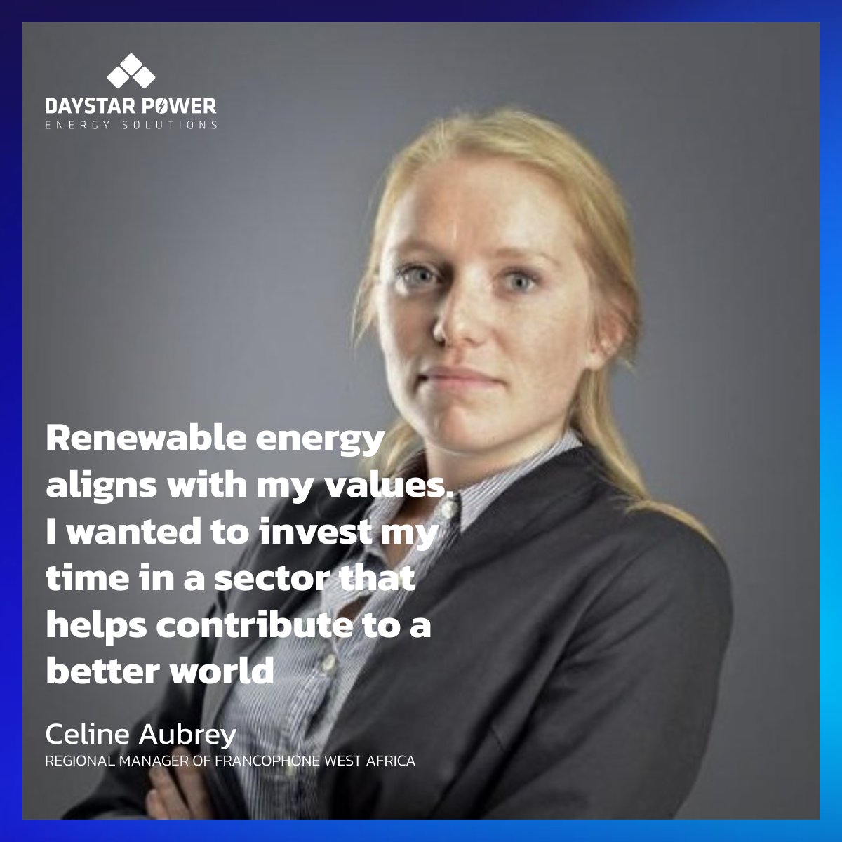 Daystar’s mission to bring affordable clean energy to African businesses is often personal for our team. 

Celine Aubrey, Francophone West Africa regional manager, went into renewables as it aligned with her values and fulfilled her need to contribute to a better world. ✨