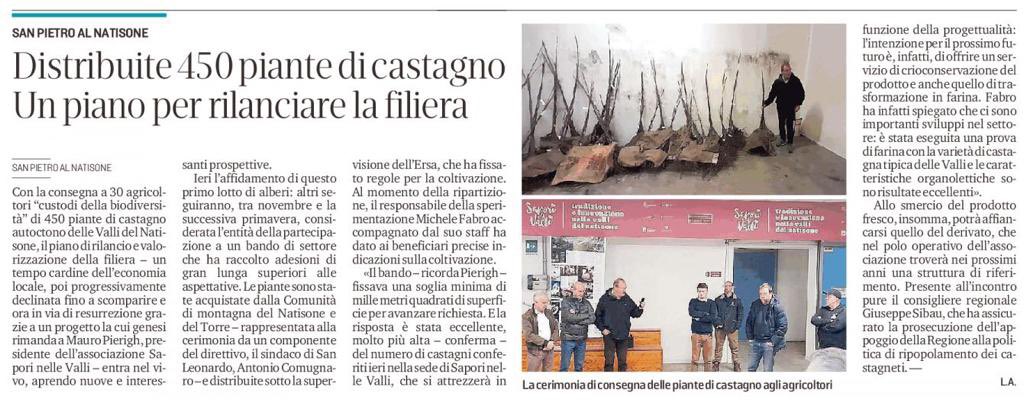 Ho partecipato a consegna di 450 piante di castagno di varietà autoctone locali delle Valli del Natisone. Il progetto, gestito dalla Comunità di Montagna del Natisone e Torre, dall’ERSA FVG e dall’Università di Torino, è finanziato con i fondi dell’articolo 21 della Legge 38/2001