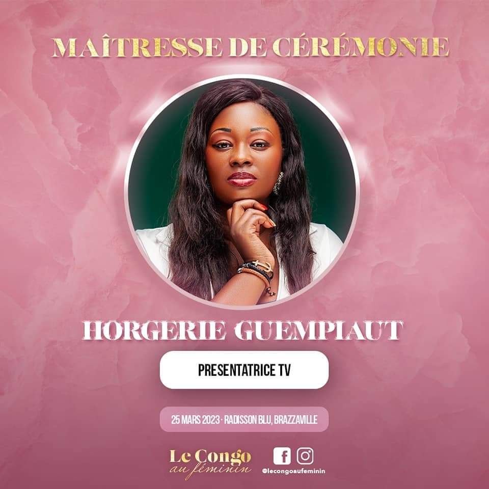 🔴#MAITRESSE_DE_CÉRÉMONIE 
#Evenement: Le Congo au Féminin 
#Date: Vendredi 25 Mars 2023 💥
#Lieu: Hôtel Radison Blu de Brazzaville 
#Heure: de 9h à 18h
Le rendez-vous est pris‼️
#HG