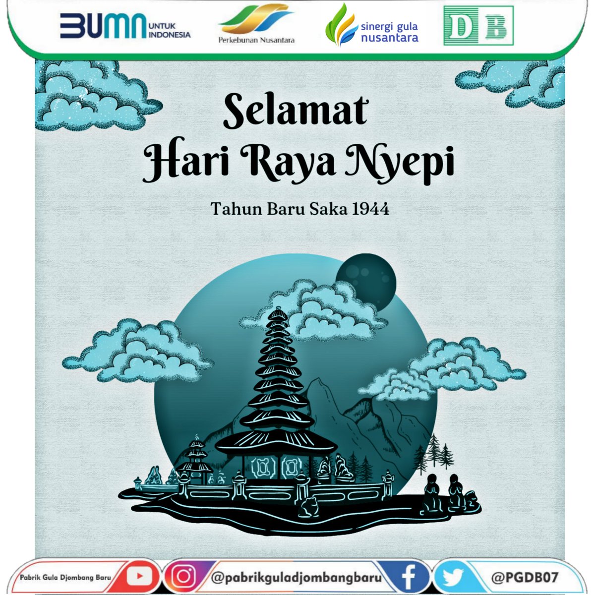PGDB07's tweet photo. Selamat Tahun Baru Saka 1945
Selamat menjalani Catur Brata penyepian. Semoga sehat dan berbahagia.

#pgdjombangbarubangkit 
#Suksesgilingtahun2023
#AKLAKBUMN 
#HoldingPerkebunanNusantara
#BUMNUntukIndonesia
#SinergiGulaNusantara

@holding_ptpn https://t.co/J7DFADmtbq