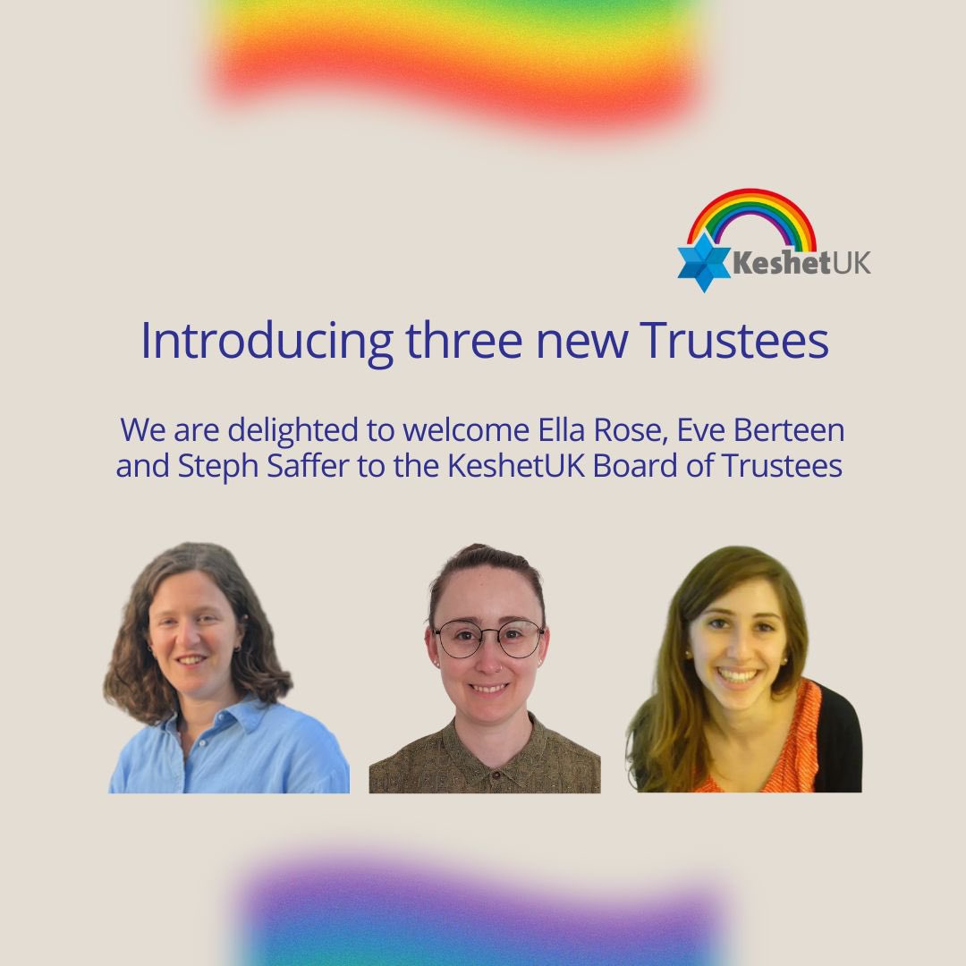 We are delighted to introduce three new trustees to KeshetUK! To find out more about @ellarachelrose, Eve Berteen, Steph Saffer and the rest of our Board of Trustees - please click here KeshetUK.org/theteam