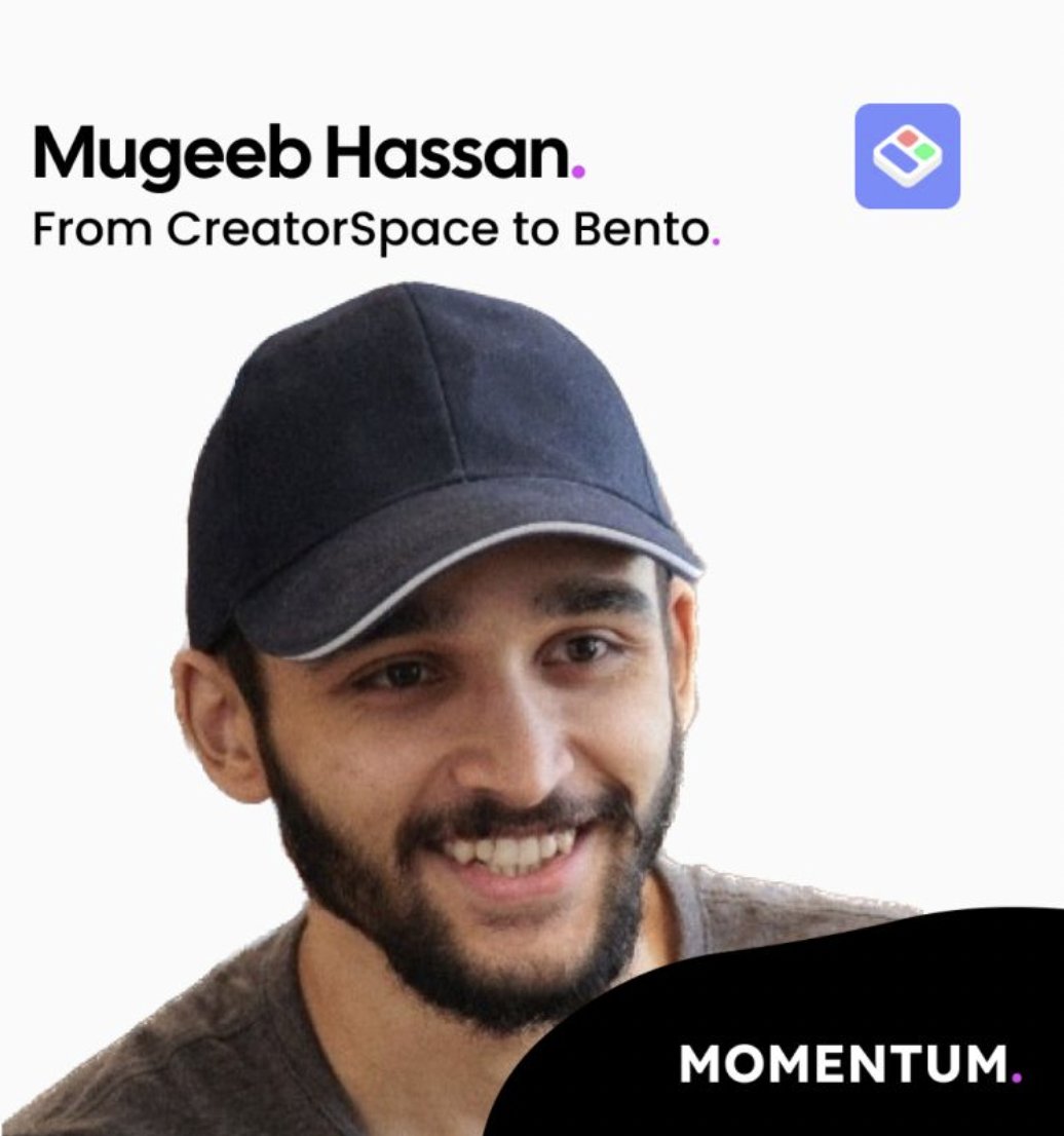 On April 2nd our co-founder <a href="/gubmee/">Mugeeb</a> will be on Momentum's Builders Chat 🚀

This is a cool opportunity for you to meet Mugeeb &amp; ask him aaaaall the things! 👀🔥

Get to know him &amp; learn more about how we started with CreatorSpace, experimented, learned &amp; eventually became Bento.