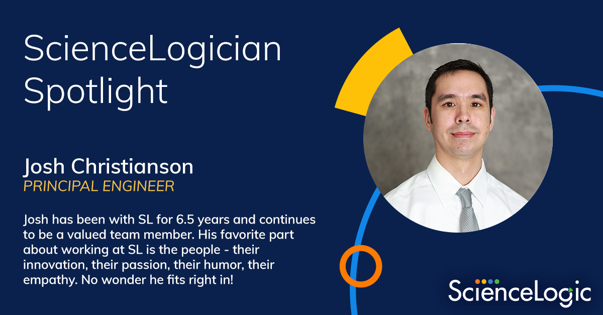 ScienceLogic's tweet photo. Give it up for ScienceLogician Spotlight, Josh Christianson! Serving as Principal Engineer, Josh has been with us for almost 7 years and fits right in with his outstanding teammates. We appreciate your hard work, Josh! ๐
https://t.co/XnkQUXyqLE | #LifeAtSL https://t.co/y7YqTN434m