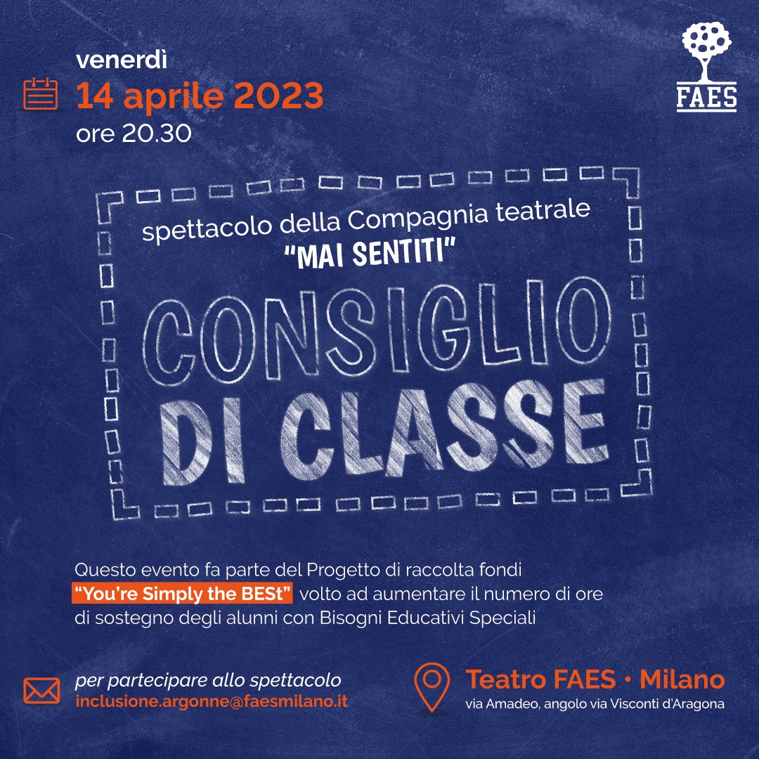 Scuole FAES 
"Consiglio di Classe" 
Compagnia teatrale "Mai Sentiti"
📅Venerdì 14 aprile 2023 
⏰ore 20,30 
📍Teatro delle Scuole FAES 
💙iniziativa finalizzata alla raccolta di fondi per l’integrazione delle ore di sostegno didattico/educativo dei nostri alunni con disabilità.