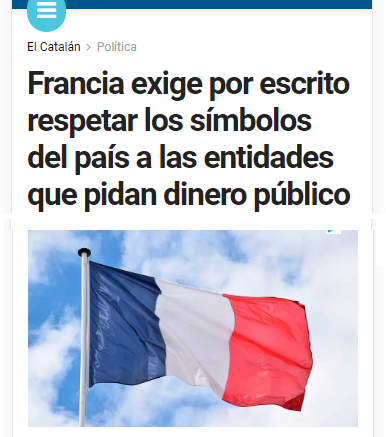 Francia solo dará dinero público a las asociaciones que respeten los símbolos de Francia, el himno y la bandera.

Las asociaciones separatistas que pisotean los símbolos nacionales no recibirán un euro público.

Igualito que en España.