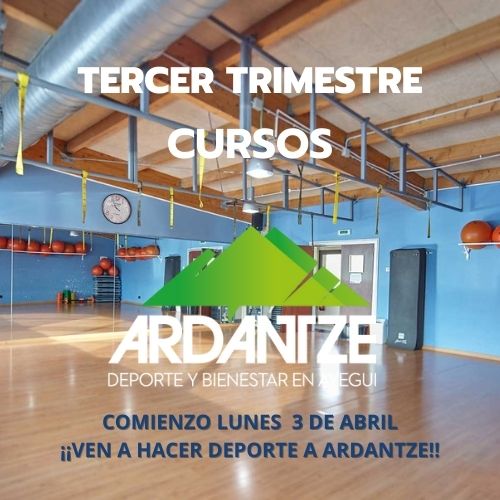 El próximo 3 de Abril comienza el tercer trimestre de nuestros cursos en Ardantze. Anímate y ponte en forma de cara al verano!
Puesdes llamarnos al 948 11 12 17 o escribirnos un correo a recepcion@ardantze.com y te informaremos.
Salud y deporte en Ardantze!