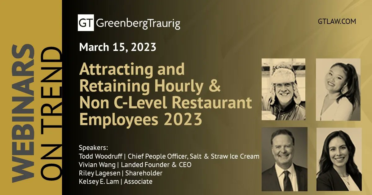 .<a href="/GT_Law/">Greenberg Traurig LLP</a>'s Riley Lagesen &amp; Kelsey Lam presented a webinar on Attracting &amp; Retaining Hourly &amp; Non C-Level Restaurant Employees 2023. Joining the discussion were @gotLanded Founder &amp; CEO <a href="/vivwang_/">Vivian Wang</a> &amp; <a href="/saltandstraw/">saltandstraw</a> Chief People Officer Todd Woodruff. Listen: buff.ly/3lzxadF