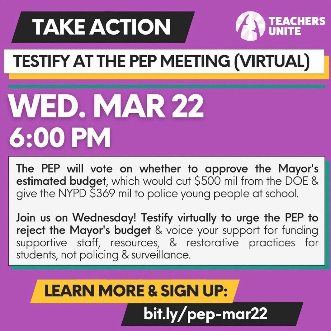 RP from @Teachers_Unite 
Please share &amp; join us Wed 3/22

🚨ACTION ALERT Testify @ the PEP’s mtg to help us disrupt MayorAdams’ budget agenda. Can you believe this guy wants to cut 1180 jobs from our schools &amp; send in 500 new school cops?