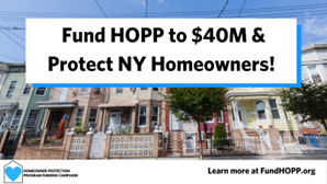 HOPP is the only resource supporting low-income &amp; working-class homeowners in foreclosure prevention and for FREE. Without this line of defense, families lose homes. 

<a href="/GovKathyHochul/">Governor Kathy Hochul</a> — Fund HOPP in a 30-day amendment &amp; protect NYS homeowners!