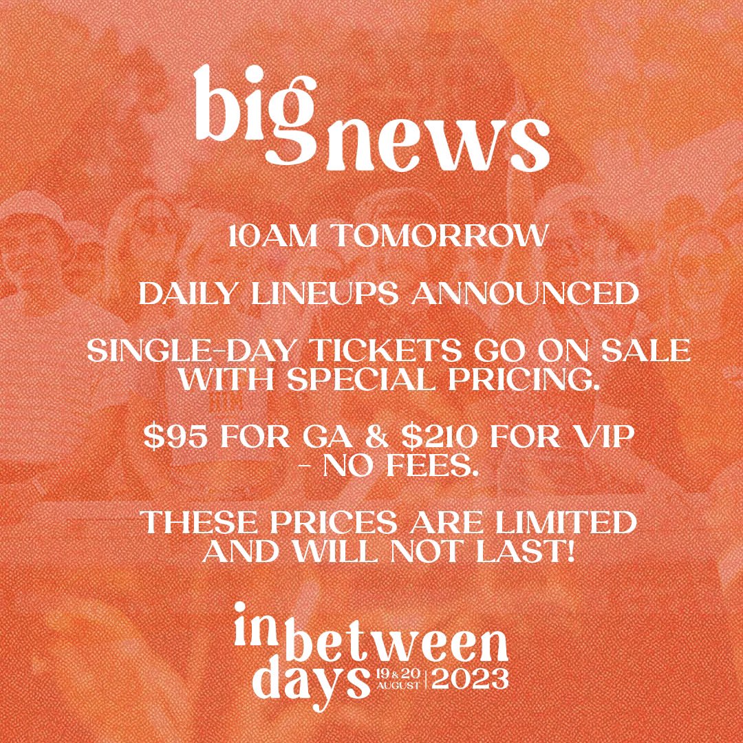 InBtwnDaysFest's tweet image. Tomorrow at 10AM we'll reveal our daily artist lineups and single-day tickets will be available for the low price of only $95 (with no fees!).  

These tickets are not expected to last at this price - get them while you can!    #Staytuned #InBetweenDays #nofees