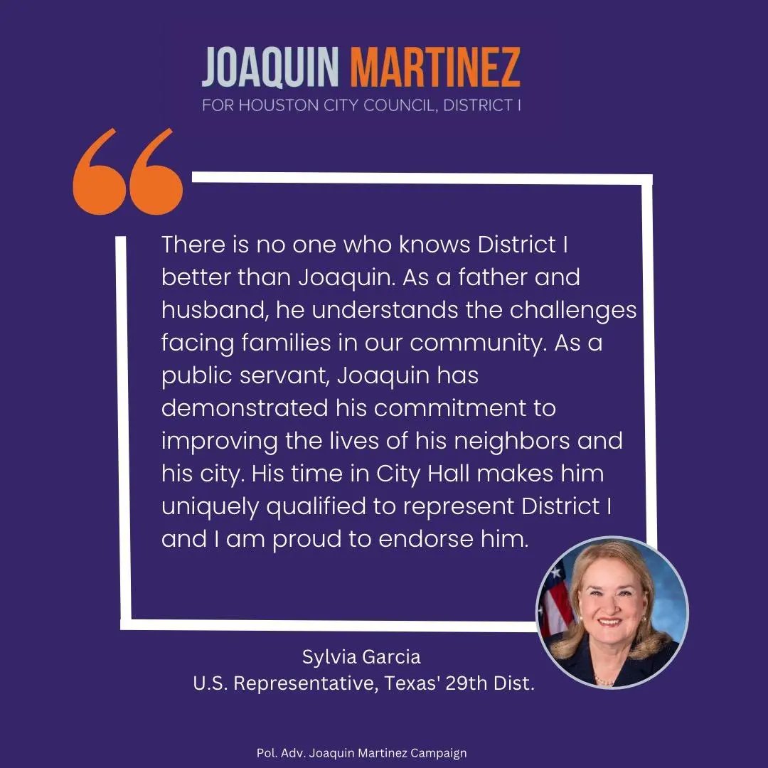 "There is no one who knows District I better than Joaquin." - <a href="/RepSylviaGarcia/">Rep. Sylvia Garcia</a>

It humbles me to receive such an endorsement. Rep. Garcia fights endlessly for our communities. She’ll be a great ally in supporting working families &amp; committing to all within District I &amp; Houston.