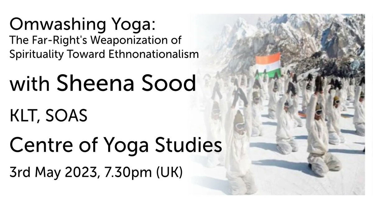 HYBRID: 3rd May, 7.30pm (UK time): Sheena Sood - Omwashing Yoga: The Far-Right's Weaponization of Spirituality Toward Ethnonationalism 

You can book a place at this talk in person or online here: eventbrite.co.uk/o/soas-centre-…