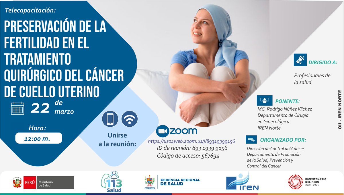 IREN_NORTE's tweet photo. IREN Norte te invita a la TELECAPACITACIÓN: "PRESERVACIÓN DE LA FERTILIDAD EN EL TRATAMIENTO QUIRÚRGICO DEL CÁNCER DE CUELLO UTERINO"
Fecha: 22 marzo 2023
Hora: 11:30 a.m.
Dirigido a: Profesionales de la salud
Zoom: https://t.co/PqGtNxdspP
ID de reunión:89319399156
Código:567694 https://t.co/evyM02UWbD