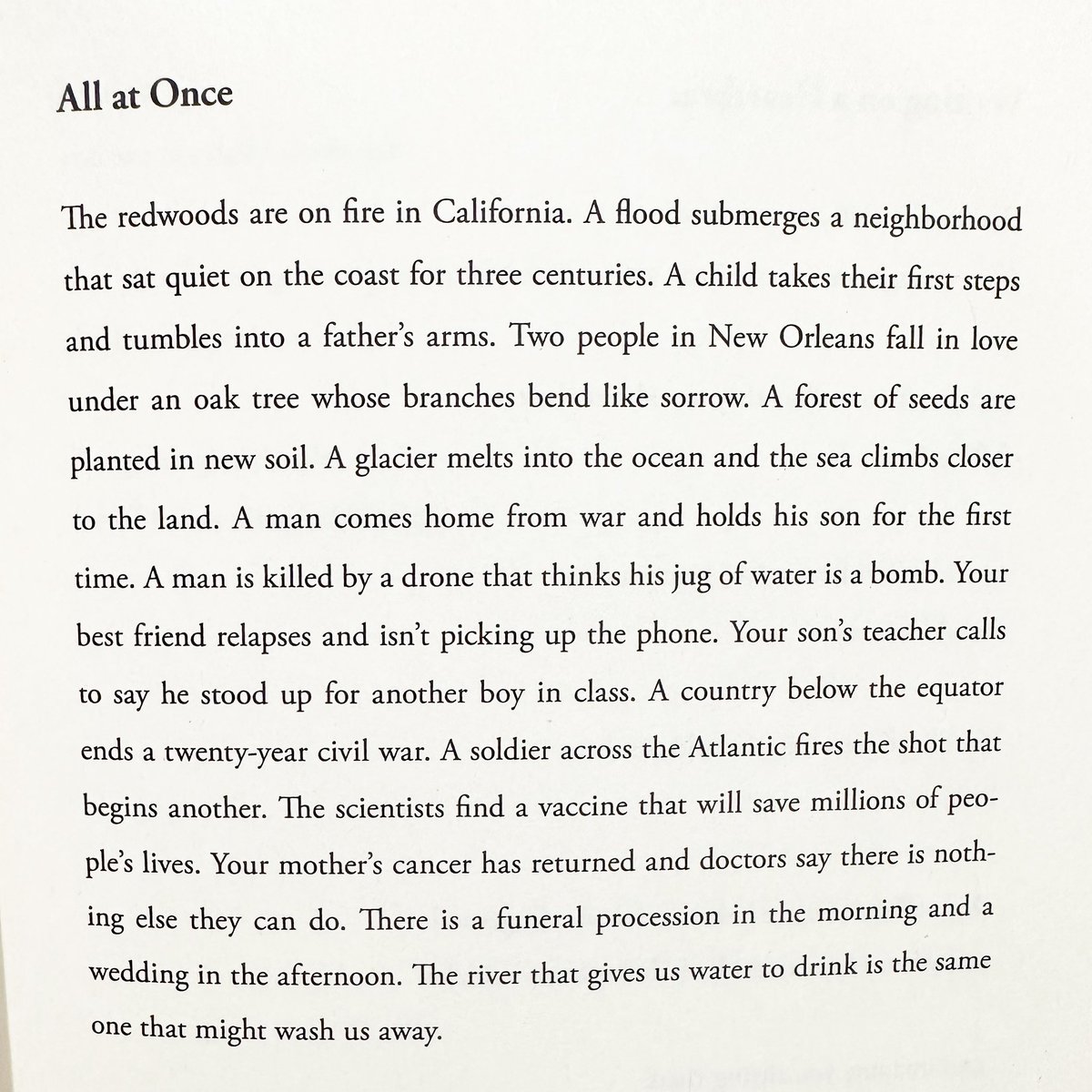 This is the first poem that appears in my new book, Above Ground. I’ve been thinking a lot about the simultaneity of the human experience. How joy sits alongside sorrow. How wonder sits alongside despair. How we carry all of it all at once.