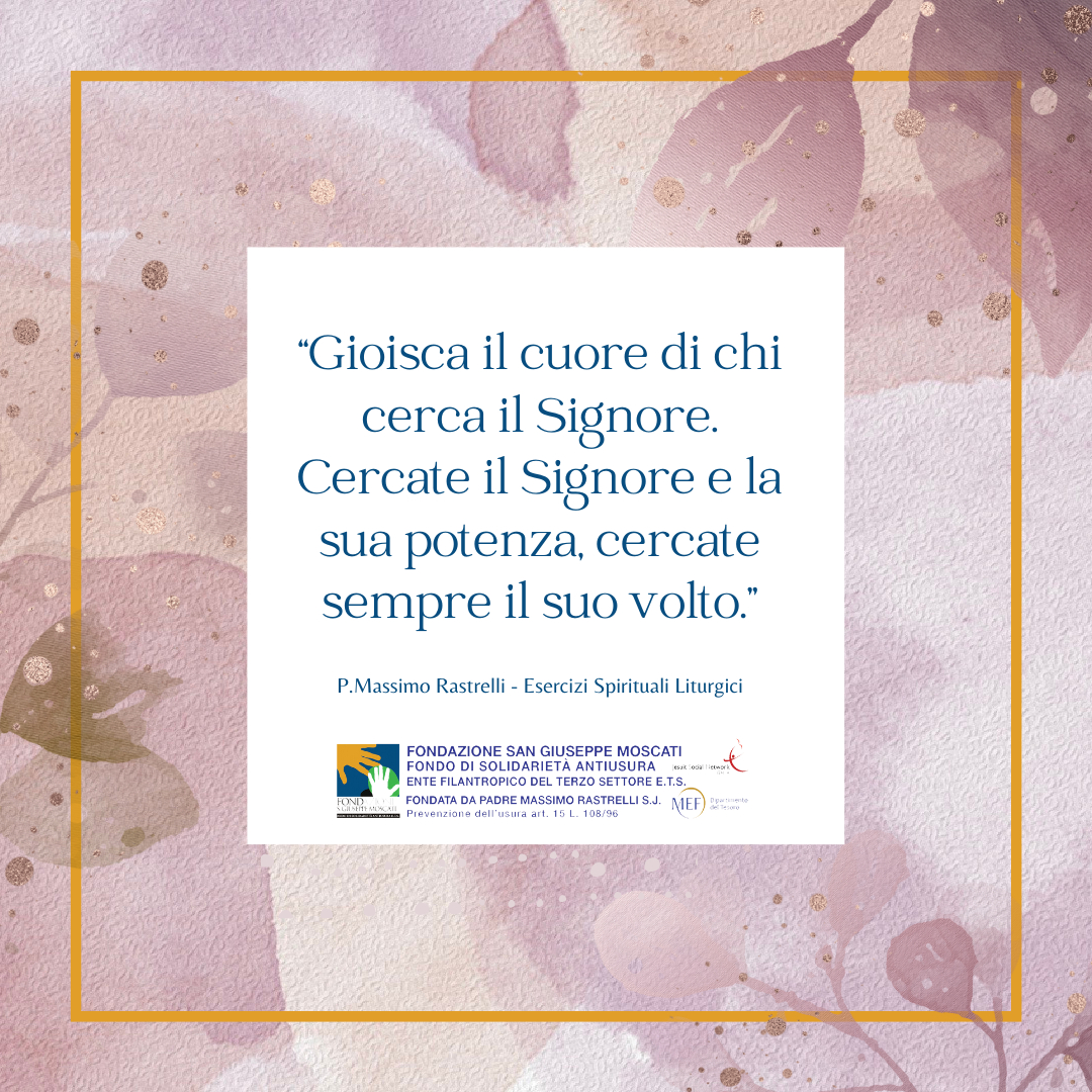“Gioisca il cuore di chi cerca il Signore.
Cercate il Signore e la sua potenza,
cercate sempre il suo volto.”

P.Massimo Rastrelli - Esercizi Spirituali Liturgici 🙏