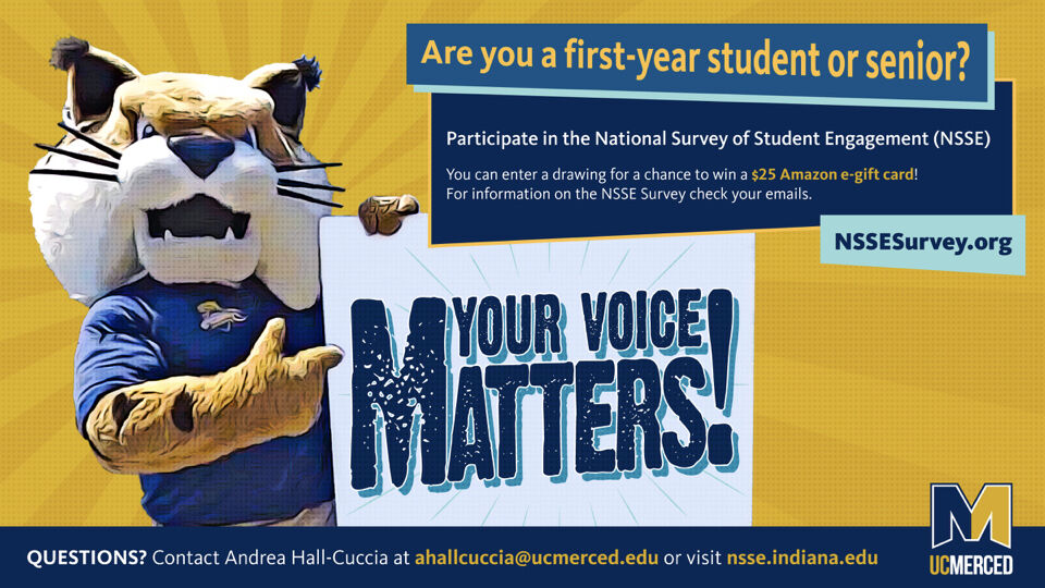 UCMMWP's tweet image. DON'T FORGET! Between March 1, 2023--April 7, 2023, UC Merced first-year non-transfer and senior students will be invited to participate in the 2023 National Survey of Student Engagement! Don't miss out! Drawing for a $25 Amazon gift card available! Instructors: please share this