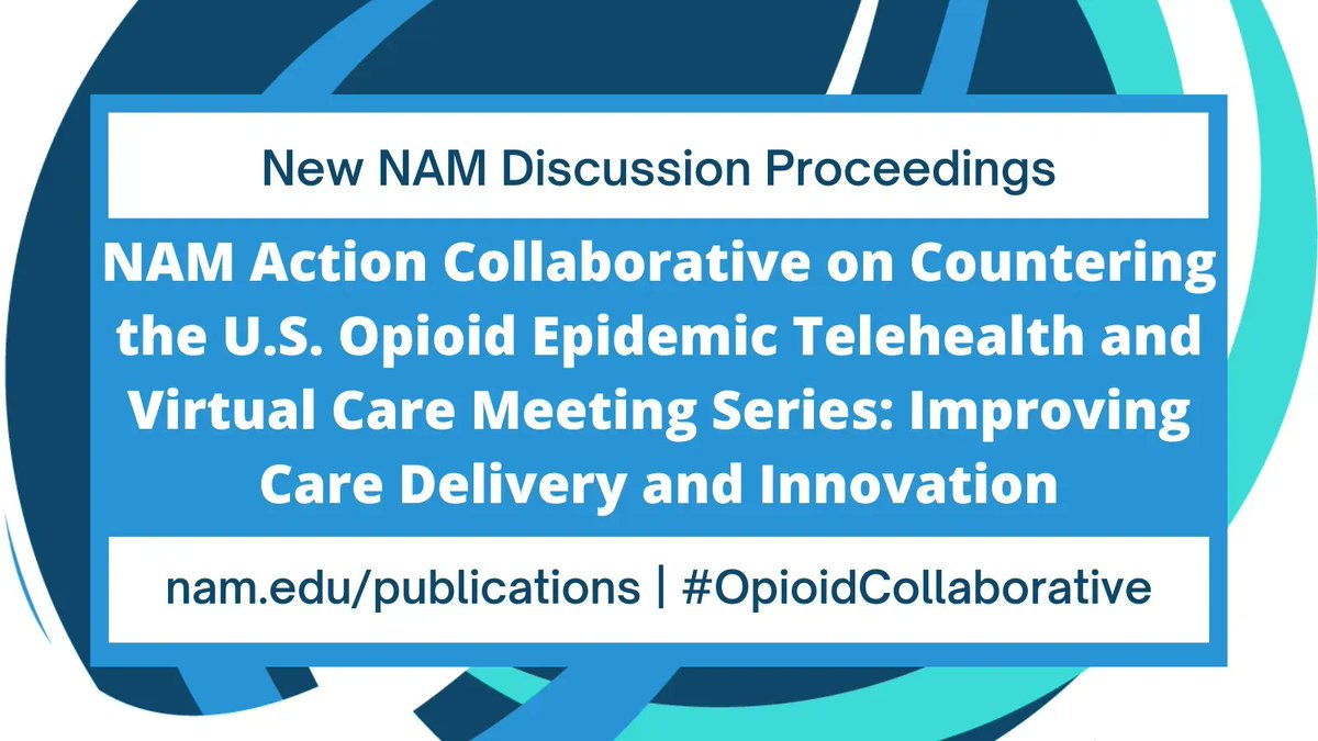 theNAMedicine's tweet photo. The latest from @theNAMedicine! NAM Action Collaborative on Countering the U.S. Opioid Epidemic Telehealth and Virtual Care Meeting Series: Improving Care Delivery and Innovation: https://t.co/RLFB1CgWth #OpioidCollaborative https://t.co/uhbqINB0i1