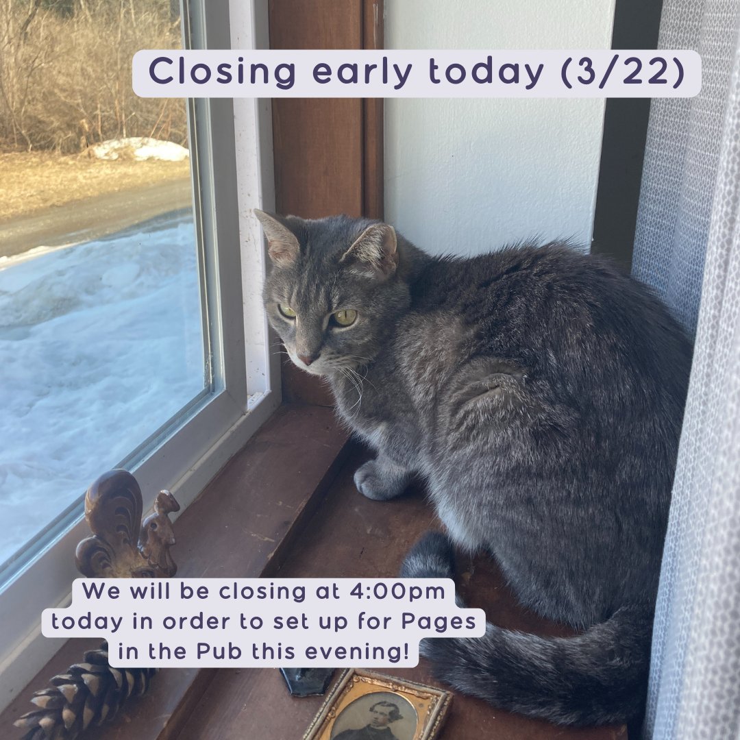 Hi everyone! We are closing at 4:00pm today for event setup. If you have tickets for Pages in the Pub tonight, our doors will reopen for you at 6:30pm. For everyone else, we will be open our normal hours (9:00-9:00) tomorrow. Thanks for understanding!