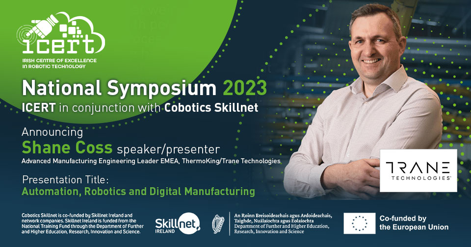 ICERT in conjunction with Cobotics Skillnet are delighted to announce Shane Coss as a speaker/presenter at our upcoming Symposium on April 19th. For more details or to register go to icert.ie/event/national…