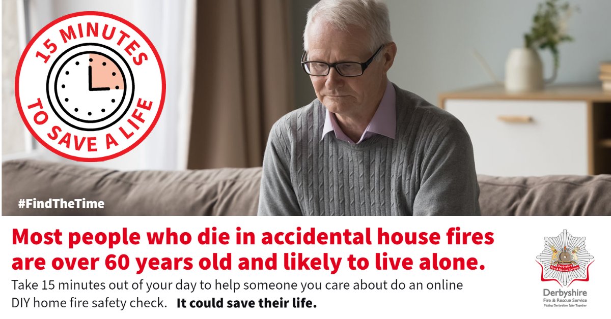 DerbyshireFRS's tweet photo. Those living alone &amp; aged 60+ are more likely to die in an accidental house fire in Derbyshire! 

#FindTheTime to complete a DIY Home Fire Safety Check for someone you care about.

It only takes 15 minutes &amp; could save their life 👉 https://t.co/CNNesNwUzk https://t.co/TSr2UO2Ipc