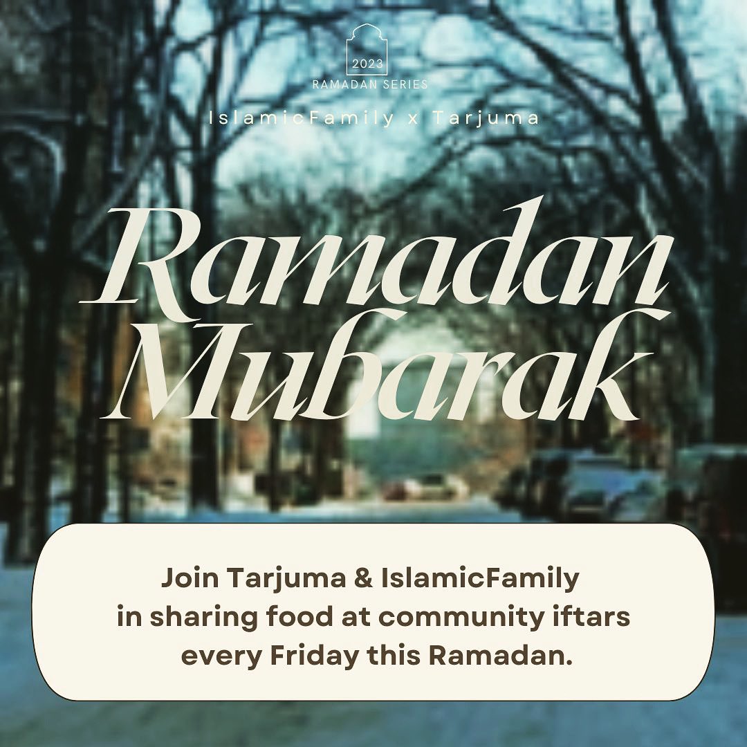 Ramadan Mubarak! Wishing you and yours a blessed month filled with much love, kindness and nourishment.

Join Tarjuma &amp; IslamicFamily in sharing food at community iftars every Friday this Ramadan!