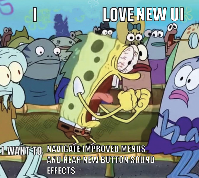When the patch notes say "Improved User Interface"