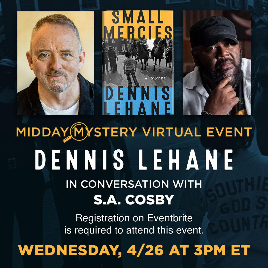 Join Barnes &amp; Noble as they welcome Dennis Lehane in conversation with S.A. Cosby on Wednesday, April 26 at 3 PM ET for a live, virtual discussion of SMALL MERCIES. 

Get your ticket here: bit.ly/3yYO88h