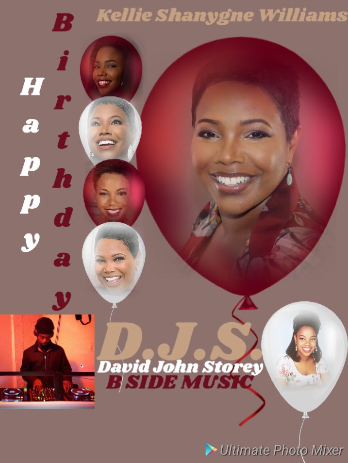 I(D.J.S.)\"B SIDE\" taking time to say Happy Birthday to Actress: \"KELLIE SHANYGNE WILLIAMS\"!!!! 