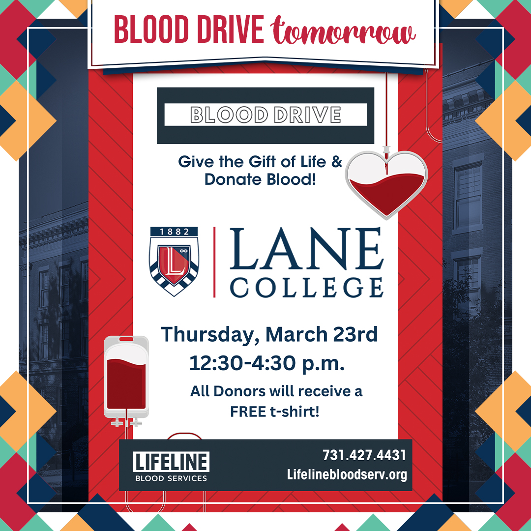 thelanecollege's tweet photo. Lane College encourages eligible donors to help save a life and give at our blood drive tomorrow March 23, from 12:30 p.m. - 4:30 p.m. #LaneStrong #LaneLife #RYSLANE #BestHBCU #HBCU https://t.co/bpwIMxba3o