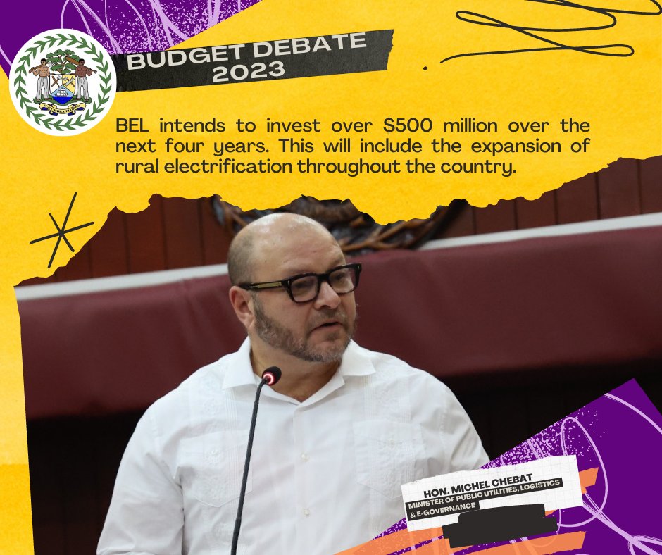 "BEL intends to invest over $500 million over the next four years. This will include the expansion of rural electrification throughout the country." - Hon. Michel Chebat, Minister of Public Utilities, Logistics &amp; E-Governance