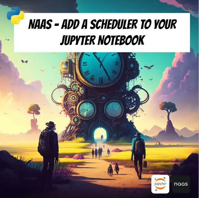 naasailife's tweet photo. Add a Scheduler to your Jupyter Notebook with Naas! 

This script lets you run your scheduler indefinitely.  

Try it out: https://t.co/tcpTOfkPxe 

Nb: the feature is only available on Naas cloud, for now.

#scheduling #automation #naas #productivity #timeoptimization #scheduler https://t.co/SF2DIBn200